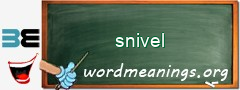 WordMeaning blackboard for snivel